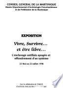 Vivre, survivre-- et être libre--