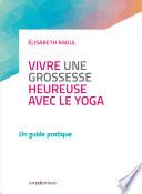 Vivre une grossesse heureuse avec le yoga