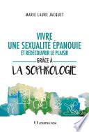 Vivre une sexualité épanouie et redécouvrir le plaisir grâce à la sophrologie