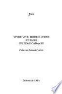 Vivre vite, mourir jeune et faire un beau cadavre
