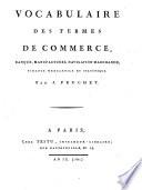 Vocabulaire des termes de commerce, banque, manufactures, navigation marchande, finance mercantile et statistique