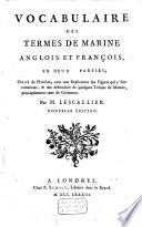 Vocabulaire des termes de marine anglois et françois, en deux parties; orné de planches, avec une explication des figures qui y font contenues, & des définitions de quelques termes de marine, principalement ceux de gréement