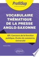 Vocabulaire thématique de la presse anglo-saxonne - IEP, Concours de la fonction publique, Écoles de commerce, Université