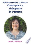 Voici comment je suis devenue clairvoyante et thérapeute énergétique