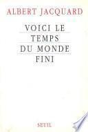 Voici le temps du monde fini