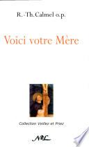 Voici votre Mere Par R.-Th.Calmel o.p.