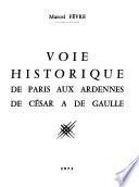 Voie historique de Paris aux Ardennes, de César à de Gaulle