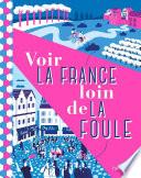 Voir la France loin de la foule