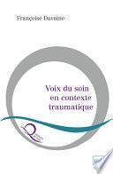 Voix du soin en contexte traumatique