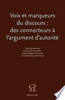 Voix et marqueurs du discours : des connecteurs à l'argument d'autorité