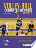 Volley-Ball - Fondamentaux techniques pour tous