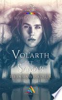 Vol’arth et Samar - Les enfants des Dieux