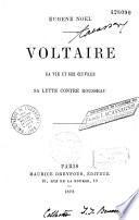 Voltaire, sa vie et ses oeuvres