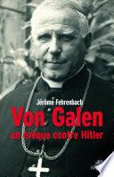 Von Galen, un évêque contre Hitler