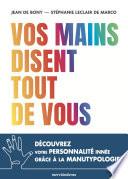 Vos mains disent tout de vous