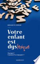 Votre enfant est dyslexique