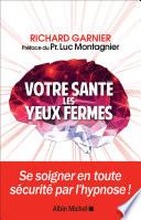 Votre santé les yeux fermés