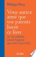 Vous auriez aimé que vos parents lisent ce livre