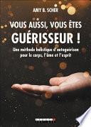 Vous aussi, vous êtes guérisseur !