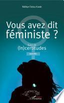 Vous avez dit féministe?