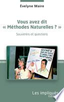 Vous avez dit Méthodes Naturelles ? Souvenirs et questions