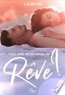 Vous avez dit vacances de rêve ?