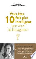 Vous êtes 10 fois plus intelligent que vous ne l'imaginez !