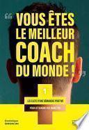 Vous êtes le meilleur coach du monde