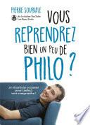 Vous reprendrez bien un peu de philo ?