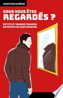 Vous vous êtes regardés ?