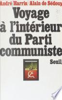 Voyage à l'intérieur du Parti communiste