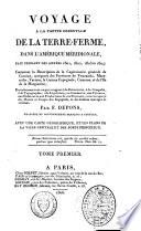 Voyage à la partie orientale de la Terre-ferme, dans l'Amérique méridionale fait pendant les années 1801, 1802, 1803 et 1804