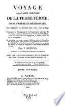 Voyage a la partie orientale de la Terre-Ferme, dans l'Amerique Meridionale, fait pendant les annees 1801, 1802, 1803 et 1804