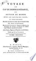 Voyage au Cap de Bonne-Esperance, et autour du monde avec le capitaine Cook, et principalement dans le pays des hottentots et des caffres. Par André Sparrman, docteur en médecin, de l'Académie des sciences ... Avec cartes, figures et planches en taille-douce. Traduit par M. Le Torneur. Tome premier [-troisième]