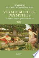Voyage au coeur des mythes - Les mythes comme guides de notre vie