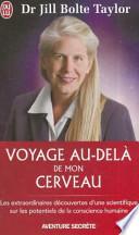 Voyage au-delà de mon cerveau