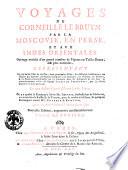 Voyage au levant, c'est a dire, dans les principaux endroits de l'Asie mineure, dans les isles de Chio, Rhodes, Cypre, &c. De meme que dans les plus considerables ville d'Egypte, Syrie, & Terre sainte; ... par Corneille Le Bruyn. Tome premier cinquieme