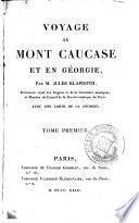 Voyage au Mont Caucase et en Géorgie ... avec une carte de la Géorgie, 1