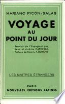 VOYAGE AU POINT DU JOUR Par MARIANO PICON SALAS