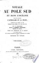 Voyage au pole sud et dans l'Océanie sur les corvettes L'Astrolabe et la Zélée, executé ... pendant les années 1837-1840 sous le commandement de M. J. Dumont d'Urville