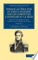 Voyage au Pole Sud et dans l'Océanie sur les corvettes l'Astrolabe et la Zélée