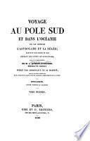 Voyage au pole sud et dans l'Océanie sur les corvettes l'Astrolabe et la Zélée