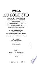 Voyage au pole sud et dans l'Océanie sur les corvettes l'Astrolabe et la Zélée ... pendant 1837-1840, sous le commandement de J. Dumont d'Urville. Zoologie, par mm. Hombron et Jacquinot. 5 tom. [and] Atlas