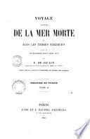 Voyage autour de la Mer Morte et dans les terres bibliques exécuté de décembre 1850 à avril 1851