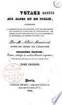 Voyage aux Alpes et en Italie, contenant la description de ces contrées, avec des détails sur les curiosités naturelles et industrielles...