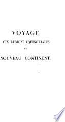 Voyage aux régions équinoxiales du nouveau continent, fait en 1790, 1800, 1801, 1802, 1803 et 1804