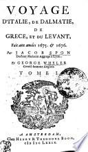 Voyage d'Italie, de Dalmatie, de Grece, et du Levant,