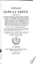Voyage dans la Grece comprenant la description ancienne et moderne de l'Epire, de l'Illyrie grecque, de la Macedoine Cisaxienne ...