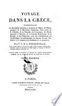 Voyage dans la Grece comprenant la description ancienne et moderne de l'Epire, de l'Illyrie grecque, de la Macedoine Cisaxienne ...