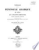 Voyage dans la péninsule Arabique du Sinaï et l'Égypte moyenne; histoire, géographie, épigraphie. Pub. sous les auspices de M. le ministre de l'instruction publique et des cultes